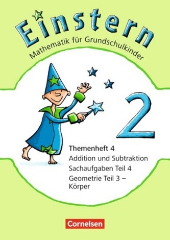 Addition und Subtraktion, Sachaufgaben Teil 4, Geometrie Teil 3 - Körper. Themenh.4
