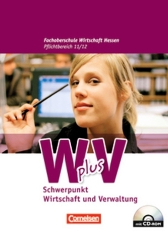 Pflichtbereich 11/12, Schwerpunkt Wirtschaft und Verwaltung, Schülerbuch m. CD-ROM