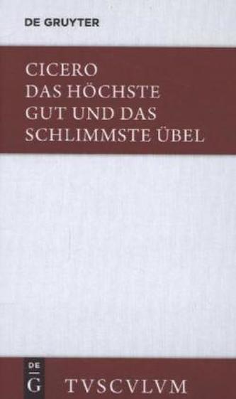 Das höchste Gut und das schlimmste Übel. De finibus bonorum et malorum