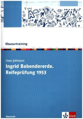 Klausurtraining: Uwe Johnson 'Ingrid Babendererde: Reifeprüfung 1953'