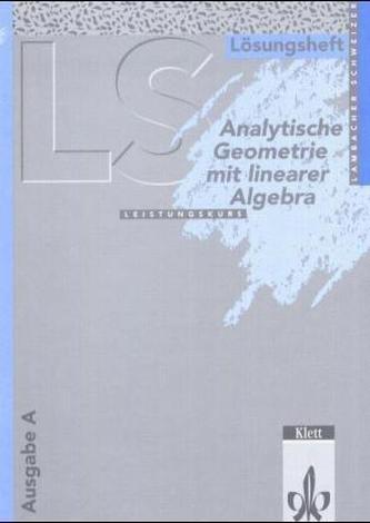 Analytische Geometrie mit Linearer Algebra Leistungskurs (Baden-Württemberg, Hessen, Niedersachsen), Lösungsheft