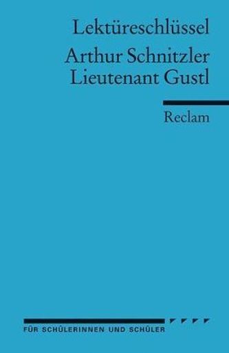 Lektüreschlüssel zu Arthur Schnitzler: Lieutenant Gustl