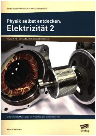 Physik selbst entdecken: Elektrizität 2