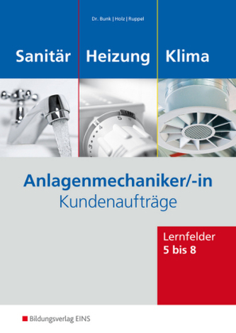 Anlagenmechaniker Sanitär-, Heizungs- und Klimatechnik, Kundenaufträge Lernfelder 5-8