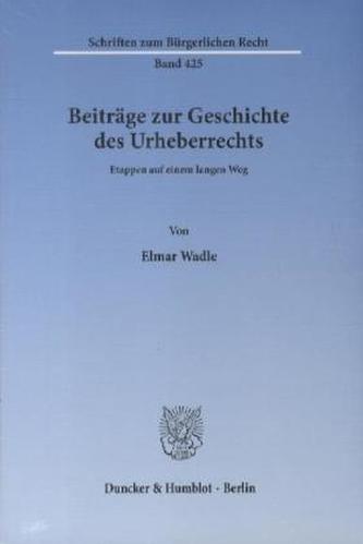 Beiträge zur Geschichte des Urheberrechts