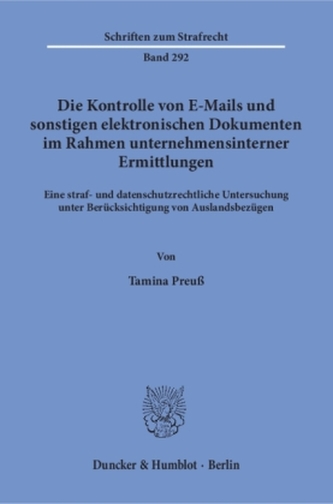 Die Kontrolle von E-Mails und sonstigen elektronischen Dokumenten im Rahmen unternehmensinterner Ermittlungen