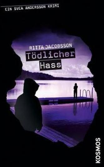 Ein Svea Andersson Krimi: Tödlicher Hass