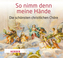 So nimm denn meine Hände, 1 Audio-CD