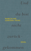 Und du bist nicht zurückgekommen