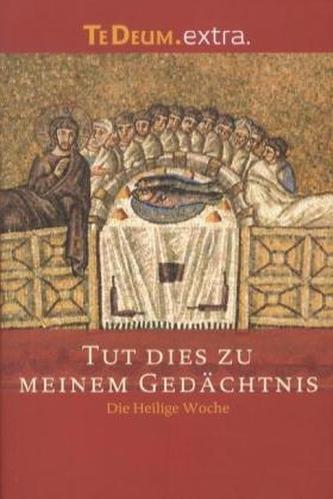 Tut dies zu meinem Gedächtnis