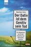 Der Dativ ist dem Genitiv sein Tod. Folge.1