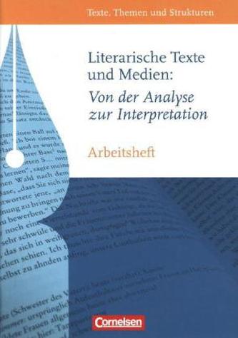 Literarische Texte und Medien: Von der Analyse zur Interpretation