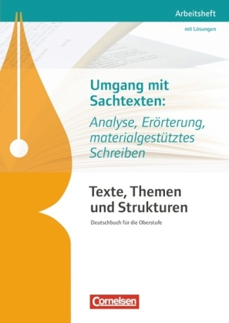 Umgang mit Sachtexten: Analyse, Erörterung, materialgestütztes Schreiben