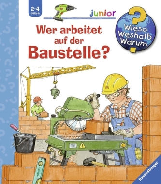 Wer arbeitet auf der Baustelle?
