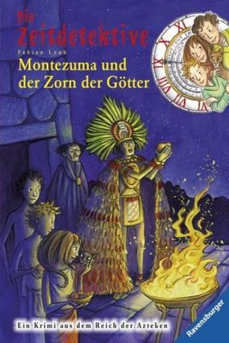 Die Zeitdetektive - Montezuma und der Zorn der Götter