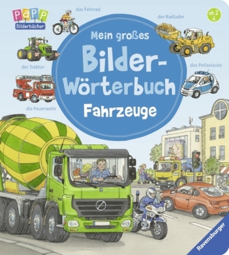 Mein großes Bilder-Wörterbuch: Fahrzeuge