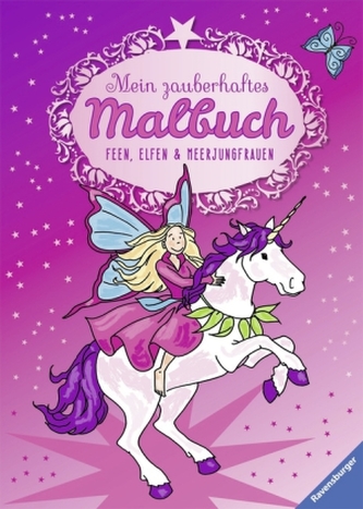 Mein zauberhaftes Malbuch: Feen, Elfen und Meerjungfrauen