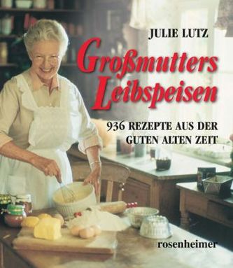 Großmutters Leibspeisen
