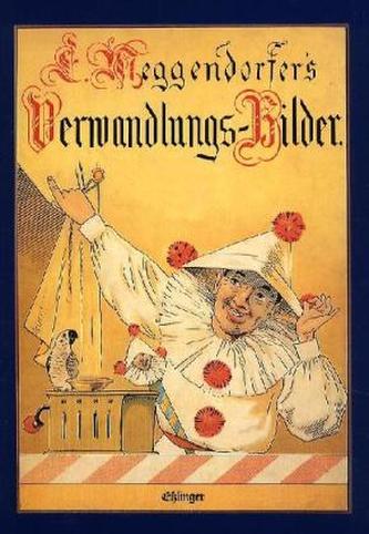 Lothar Meggendorfers Verwandlungs-Bilder