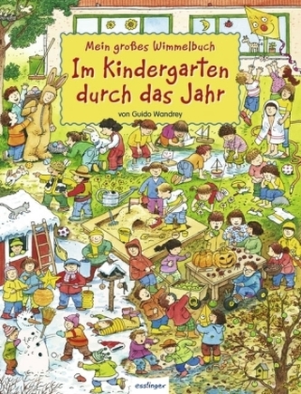 Mein großes Wimmelbuch, Im Kindergarten durch das Jahr