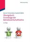 Grundzüge der Betriebswirtschaftslehre, Übungsbuch