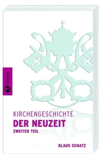 Kirchengeschichte der Neuzeit. Tl.2