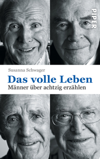 Das volle Leben. Männer über achtzig erzählen