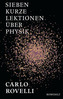 Sieben kurze Lektionen über Physik