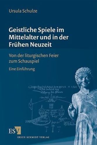Geistliche Spiele im Mittelalter und in der Frühen Neuzeit