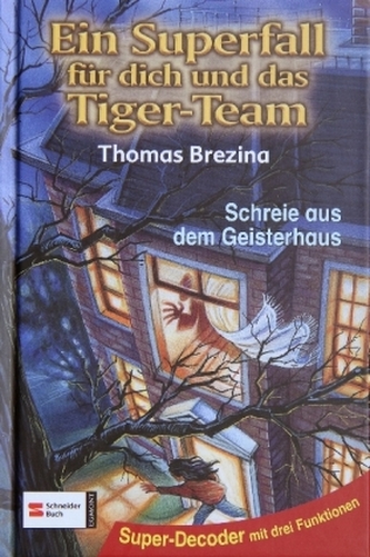 Ein Superfall für dich und das Tiger-Team - Schreie aus dem Geisterhaus