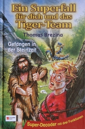 Ein Superfall für dich und das Tiger-Team - Gefangen in der Steinzeit