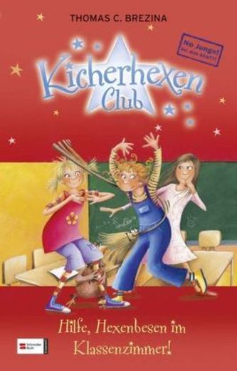 Kicherhexen-Club - Hilfe, Hexenbesen im Klassenzimmer!