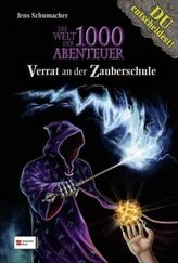 Die Welt der 1000 Abenteuer - Verrat an der Zauberschule