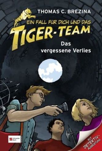 Ein Fall für dich und das Tiger-Team - Das vergessene Verlies