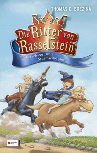 Die Ritter von Rasselstein - Zauberschwert und Sturmwindpferd