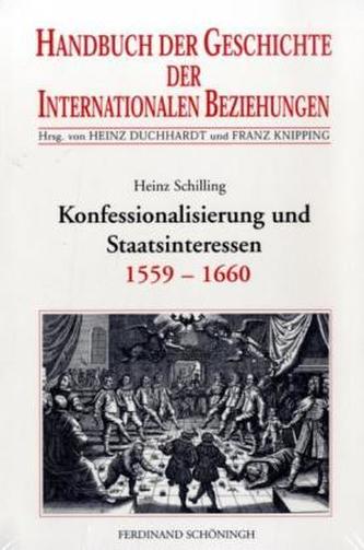 Konfessionalisierung und Staatsinteressen 1559-1659