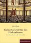 Kleine Geschichte des Föderalismus