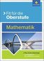 Fit für die Oberstufe - Mathematik