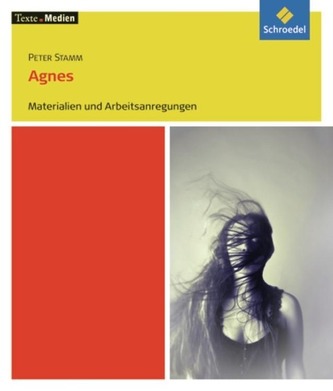Peter Stamm: Agnes, Materialien und Arbeitsanregungen