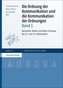 Die Ordnung der Kommunikation und die Kommunikation der Ordnungen. Bd.1