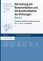 Die Ordnung der Kommunikation und die Kommunikation der Ordnungen. Bd.2