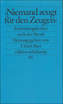 'Niemand zeugt für den Zeugen'
