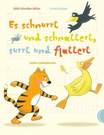 Es schnurrt und schnattert, surrt und flattert