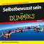 Selbstbewusst sein für Dummies, 1 Audio-CD