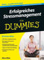 Erfolgreiches Stressmanagement für Dummies