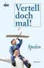 Vertell doch mal! 2014: Spelen
