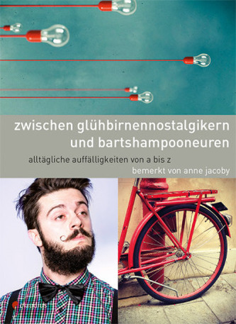 Zwischen Glühbirnennostalgikern und Bartschampooneuren