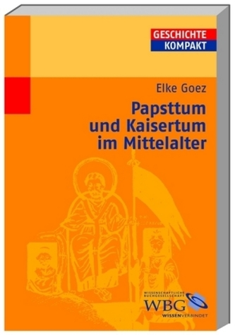 Papsttum und Kaisertum im Mittelalter