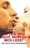 Ich lieb' Dich nicht, wenn Du mich liebst