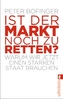 Ist der Markt noch zu retten?